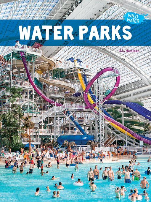 Title details for Water Parks by Sue L. Hamilton - Available